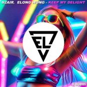 Слухати B2AIR & Elong Wong – Keep My Delight