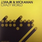 Слухати J Majik & Wickaman – Crazy World (Ez Rollers Remix)
