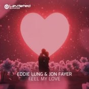 Слухати Eddie Lung & Jon Fayer – Feel My Love (Extended Mix)