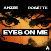 Слухати Ahzee & Rosette – Eyes On Me