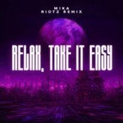 MIKA - Relax, Take It Easy (RIOTZ Remix)