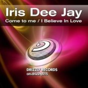 Обкладинка Iris Dee Jay feat Marcie – I Believe In Love