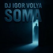 Обкладинка Dj Igor Volya – SOMA