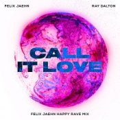 Обкладинка Felix Jaehn feat. Ray Dalton – Call It Love (Felix Jaehn Happy Rave Mix)