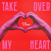 Обкладинка Love Harder – Take Over My Heart