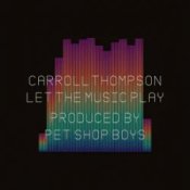 Слухати Carroll Thompson & Pet Shop Boys – Let The Music Play