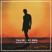 Обкладинка Yalın – Ki Sen (Mahmut Orhan Remix)
