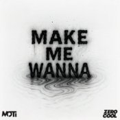 Обкладинка MOTi – Make Me Wanna