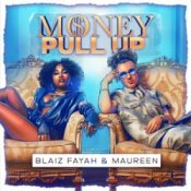 Обкладинка Blaiz Fayah & Maureen & Dj Glad – Money Pull Up