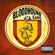 Слухати Bloodhound gang – Kiss Me Where It Smells Funny