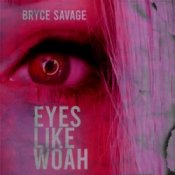 Обкладинка Bryce Savage – Eyes Like Woah