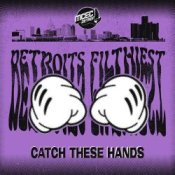 Обкладинка Detroits Filthiest – Catch These Hands