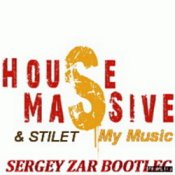 Обкладинка House Massive & Stilet – My Music (Sergey Zar Mix)