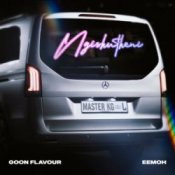 Обкладинка Goon Flavour & Master KG & Eemoh – Ngishutheni