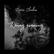 Слухати Daria Shadow – Rainy evening