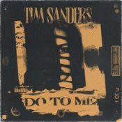 Слухати Tim Sanders – Do To Me