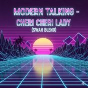 Обкладинка Modern Talking – Cheri Cheri Lady (Swan Blend)
