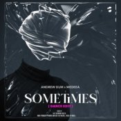 Слухати Andrew Dum & Medeea – Sometimes