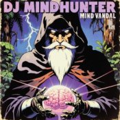Обкладинка Dj Mindhunter – Mind Vandal