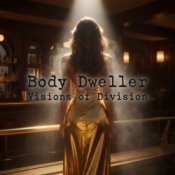 Обкладинка Visions of Division – Body Dweller