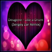 Обкладинка Deugene – Like a Drum (Sergey Zar Remix)