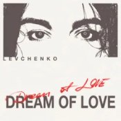 Levchenkо - Dream of Love