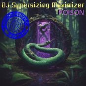 Обкладинка DJ Supersizing Maximizer – Poison (Techno Revivers Project cover)