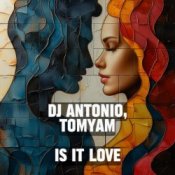 Обкладинка Dj Antonio & TomYam – Is It Love