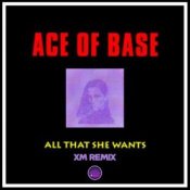 Обкладинка Ace of Base – All That She Wants (XM Remix)