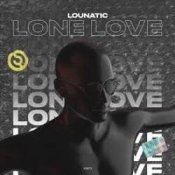 Слухати Lounatic – Lone Love