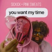 Слухати Sickick & Pink Sweat$ – you want my time
