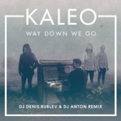 Слухати Kaleo – Way Down We Go (dj denis rublev & dj anton remix)