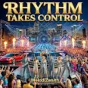 MelodiZenith - RHYTHM TAKES CONTROL