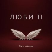 Обкладинка Two Atoms – Люби її