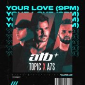 Обкладинка ATB, Topic & A7S – Your Love (9PM)