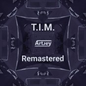 Обкладинка Artjey – T.I.M. (Remastered)