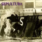 Обкладинка Sepultura – Refuse - Resist