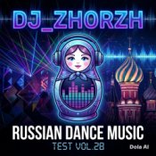 Обкладинка DJ_ZhorzH – Russian dance music  test Vol.28