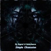Dj Kapral & Dolocheeva - Simple Obsession (Cover)
