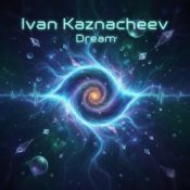 Обкладинка Ivan Kaznacheev – Dream