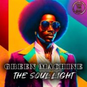 Слухати Green Machine – The Soul Light (Radio Edit)