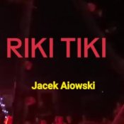 Слухати Jacek Aiowski – Riki Tiki