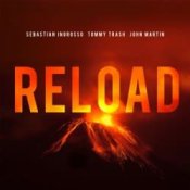 Обкладинка Tommy Trash, John Martin, Sebastian Ingrosso – Reload (Vocal Version / Tiedye Remix)