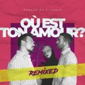 Обкладинка Parade of Planets – Où Est Ton Amour? (Dj Sasha Born Radio Edit)