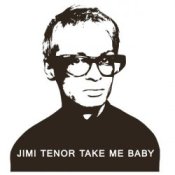 Слухати Jimi Tenor – Take Me Baby (Slappers, Organ And RX70 Chorus Mix)