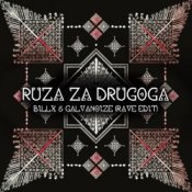 Обкладинка Billx feat. Galvanoize & Etno Skupina Cuvarice – Ruza Za Drugoga