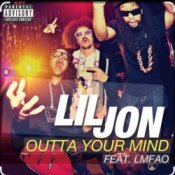 Обкладинка Lil Jon feat. LMFAO – Outta Your Mind (Dirty)