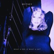 Обкладинка Britney Spears – What U See (Is What U Get)