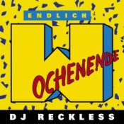 Обкладинка Dj Reckless – Endlich Wochenende