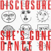 Слухати Disclosure – She’s Gone, Dance On